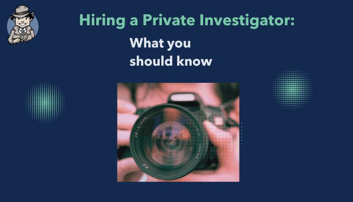 Pros And Risks Of Hiring A Private Investigator | Spyguy
